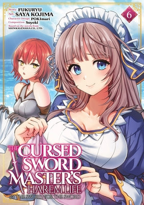 The Cursed Sword Master's Harem Life: By the Sword, for the Sword Vol. 6 by Fukuryu