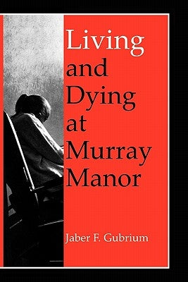 Living & Dying at Murray Manor Paperback University of Virginia Press