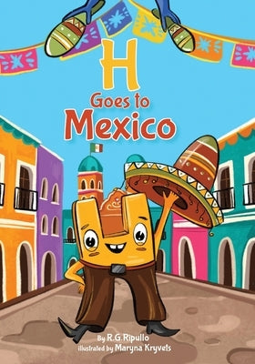 H Goes to Mexico by Ripullo, R. G.