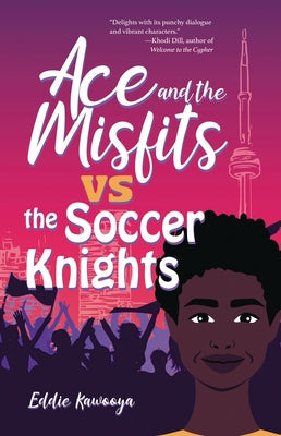 Ace and the Misfits vs. the Soccer Knights by Kawooya, Eddie