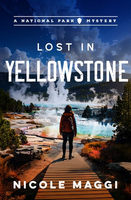 Lost in Yellowstone: A National Park Mystery Volume 2 by Maggi, Nicole