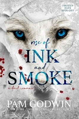 Rise of Ink and Smoke by Godwin, Pam