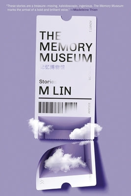 The Memory Museum: Stories by Lin, M.