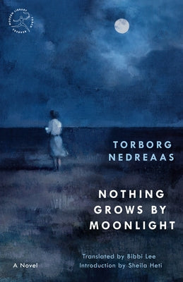 Nothing Grows by Moonlight by Nedreaas, Torborg