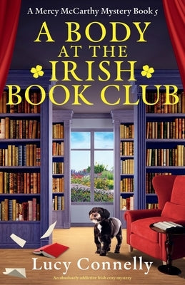 A Body at the Irish Book Club: An absolutely addictive Irish cozy mystery by Connelly, Lucy