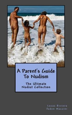A Parent's Guide to Nudism Paperback Createspace Independent Publishing Platform