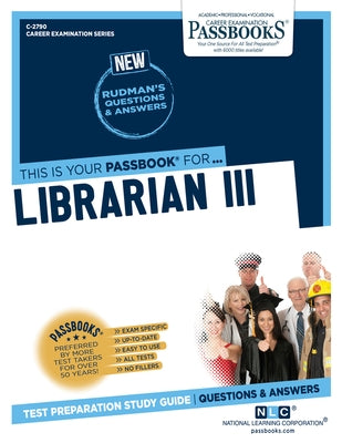 Librarian III (C-2790): Passbooks Study Guide Volume 2790 Paperback Passbooks