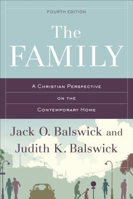 The Family: A Christian Perspective on the Contemporary Home Paperback Baker Academic