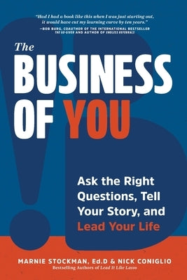 The Business of You: Ask the Right Questions, Tell Your Story, and Lead Your Life by Coniglio, Nick