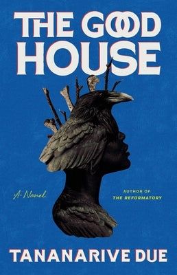 The Good House by Due, Tananarive