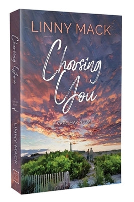 Choosing You: A Later in Life, Second Chance Romance by Mack, Linny