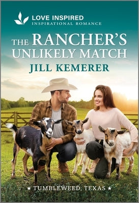 The Rancher's Unlikely Match: An Uplifting Inspirational Romance by Kemerer, Jill
