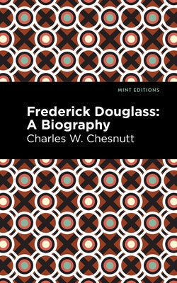Frederick Douglass: A Biography Paperback Mint Editions