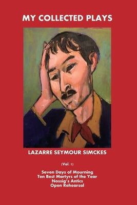 My Collected Plays Paperback Lazarre Seymour Simckes