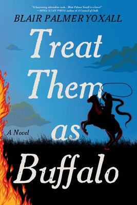 Treat Them as Buffalo by Yoxall, Blair Palmer