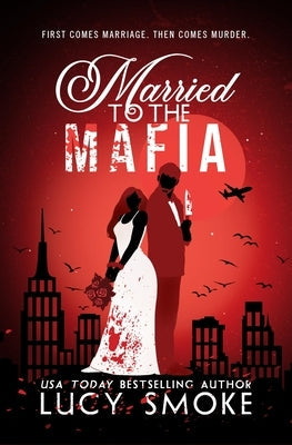 Married to the Mafia by Smoke, Lucy