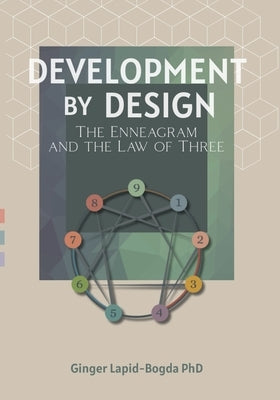 Development by Design: The Enneagram and The Law of Three by Lapid-Bogda, Ginger