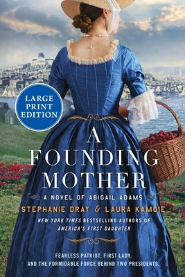 A Founding Mother: A Novel of Abigail Adams by Dray, Stephanie