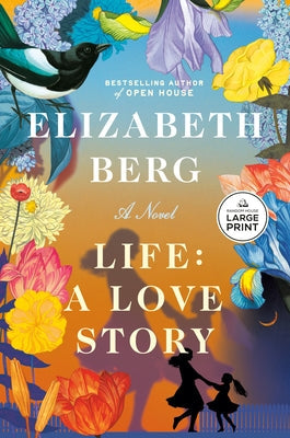 Life: A Love Story by Berg, Elizabeth