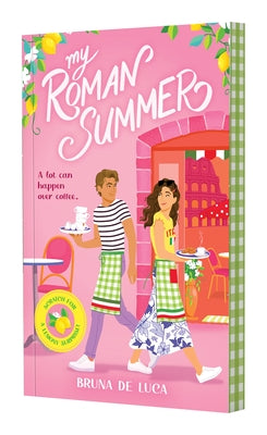 My Roman Summer (Scratch & Sniff Cover Edition) by de Luca, Bruna