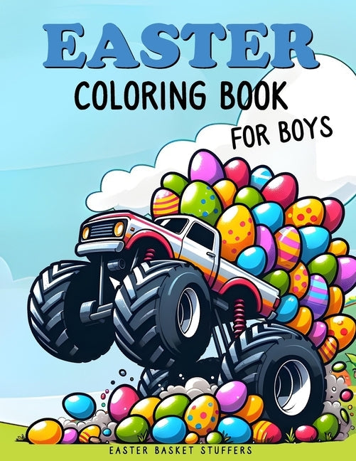 Easter Basket Stuffers: Coloring Book for Boys: Fun and Easy Coloring Book With Ninjas, Cars, Dragons, Vehicles, Trucks, Dinosaurs, Space, Rockets for by Colorpress, Simon
