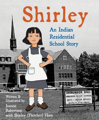 Shirley: An Indian Residential School Story by Robertson, Joanne