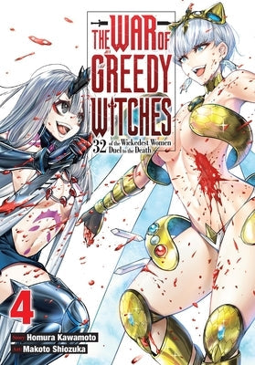 The War of Greedy Witches, Vol. 4 by Kawamoto, Homura