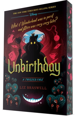 Unbirthday: A Twisted Tale by Braswell, Liz