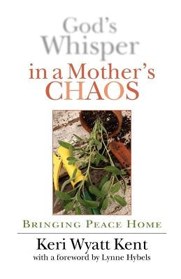 God's Whisper in a Mother's Chaos: A Down-To-Earth Look at Christianity for the Curious & Skeptical Paperback IVP