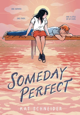 Someday Perfect: (A Graphic Novel) by Schneider, Kat