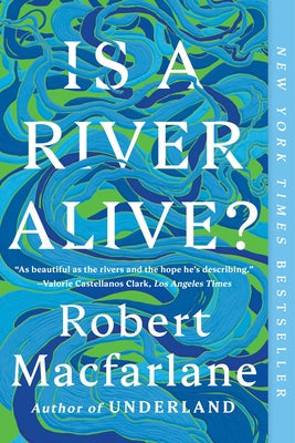 Is a River Alive? by MacFarlane, Robert