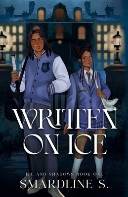 Written on Ice: A Dark Academia Hockey Romance (Illustrated Cover) by S, Smardline