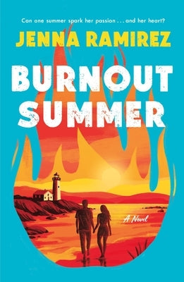 Burnout Summer by Ramirez, Jenna