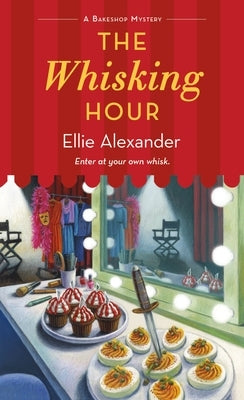 The Whisking Hour: A Bakeshop Mystery by Alexander, Ellie