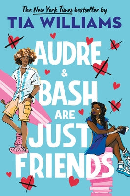 Audre & Bash Are Just Friends by Williams, Tia