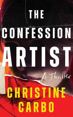 The Confession Artist: A Thriller by Carbo, Christine