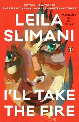 I'll Take the Fire by Slimani, Leila