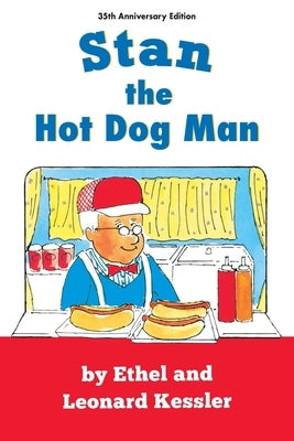 Stan the Hot Dog Man by Kessler, Ethel And Leonard