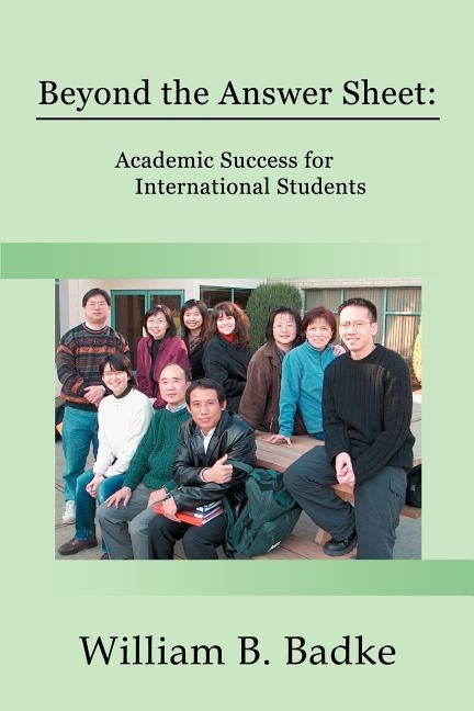 Beyond the Answer Sheet: Academic Success for International Students Paperback iUniverse
