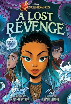 Disney Descendants: A Lost Revenge: A Disney Descendants Original Graphic Novel by Bayron, Kalynn