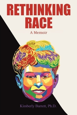 Rethinking Race by Barrett, Kimberly