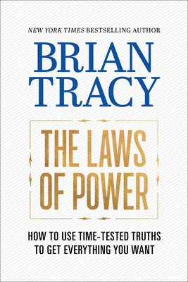 The Laws of Power: How to Use Time-Tested Truths to Get Everything You Want Paperback G&D Media
