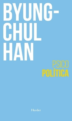 Psicopolitica -V2* by Han, Byung-Chul