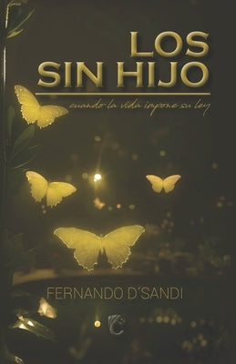 Los Sin Hijo: cuando la vida impone su ley by D´sandi, Fernando