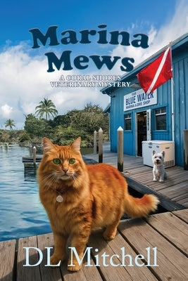 Marina Mews: A Coral Shores Veterinary Mystery by Mitchell, DL