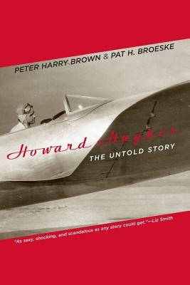 Howard Hughes: The Untold Story Paperback Da Capo Press