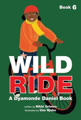 Wild Ride (a Dyamonde Daniel Book, Book #6) by Grimes, Nikki