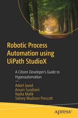 Robotic Process Automation Using Uipath Studiox: A Citizen Developer's Guide to Hyperautomation Paperback Apress