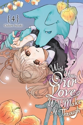 With You, Our Love Will Make It Through, Vol. 4 by Yuzuki, Chihiro