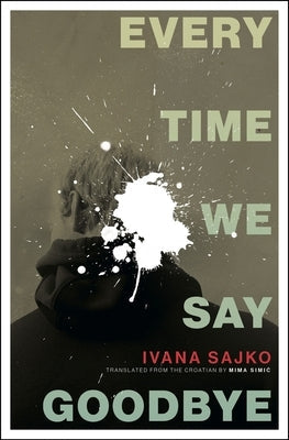 Every Time We Say Goodbye by Sajko, Ivana